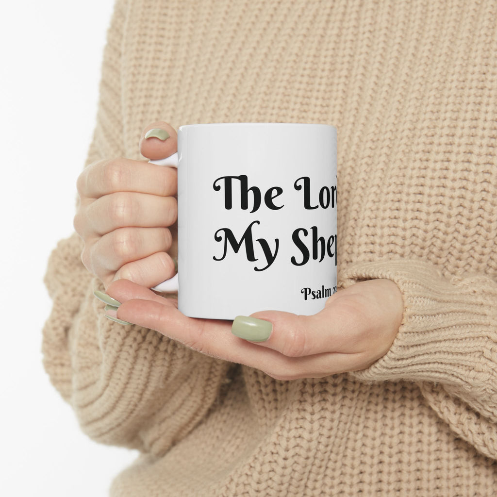 The Lord is my Sheperd Ceramic Mug  -  Pslam 23:1 Inspirational Coffee Cup (11oz, 15oz)