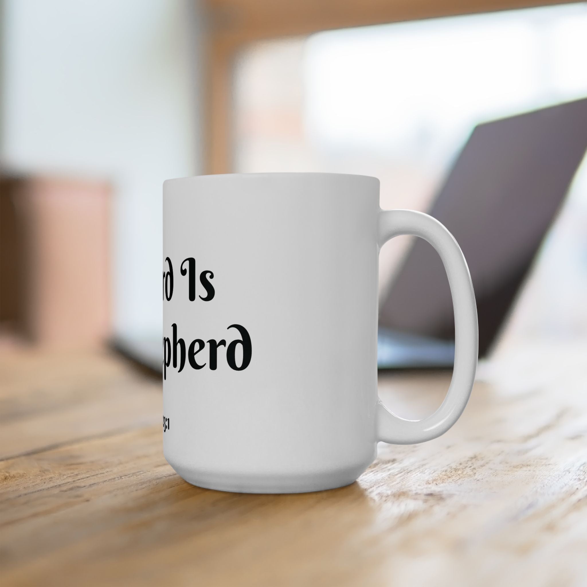 The Lord is my Sheperd Ceramic Mug  -  Pslam 23:1 Inspirational Coffee Cup (11oz, 15oz)